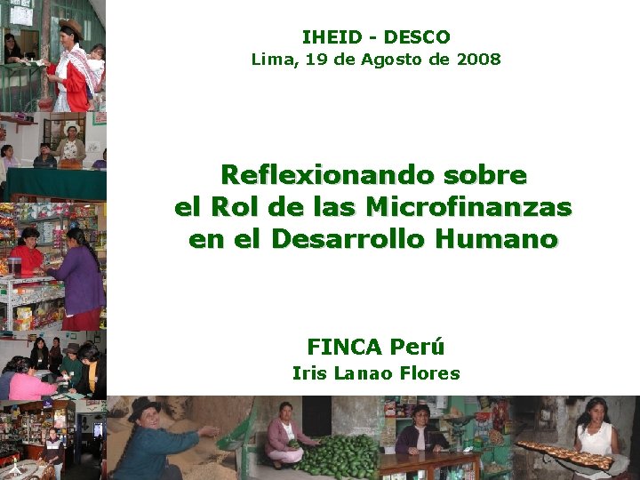 IHEID - DESCO Lima, 19 de Agosto de 2008 Reflexionando sobre el Rol de