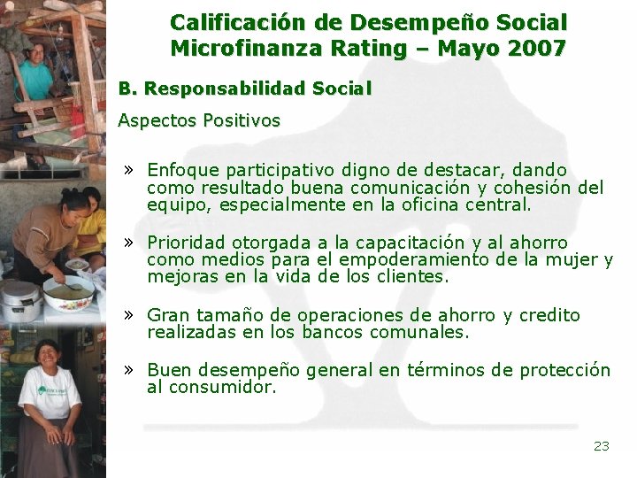 Calificación de Desempeño Social Microfinanza Rating – Mayo 2007 B. Responsabilidad Social Aspectos Positivos