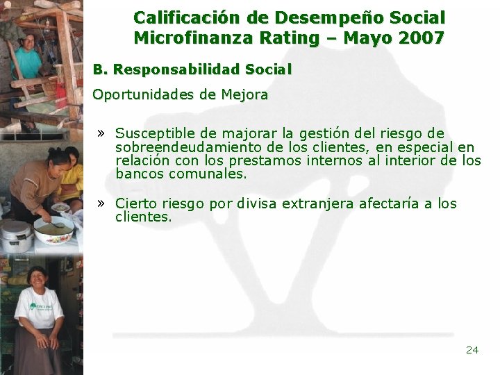 Calificación de Desempeño Social Microfinanza Rating – Mayo 2007 B. Responsabilidad Social Oportunidades de