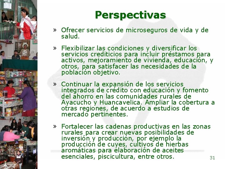Perspectivas » Ofrecer servicios de microseguros de vida y de salud. » Flexibilizar las