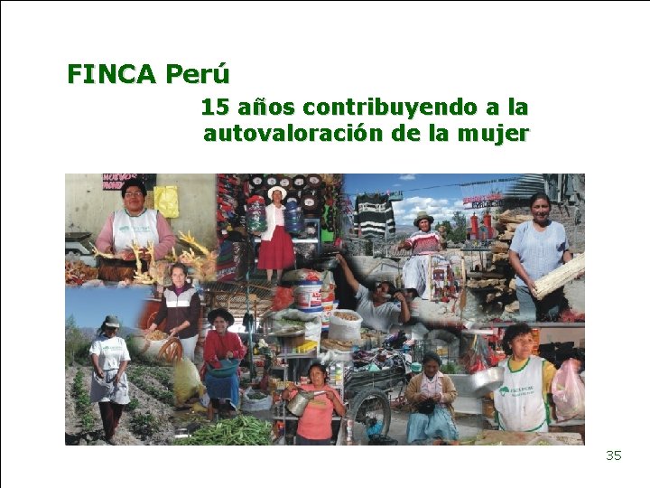 FINCA Perú 15 años contribuyendo a la autovaloración de la mujer 35 