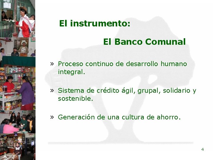 El instrumento: El Banco Comunal » Proceso continuo de desarrollo humano integral. » Sistema