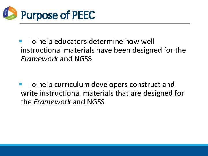Purpose of PEEC § To help educators determine how well instructional materials have been