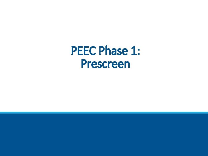 PEEC Phase 1: Prescreen 