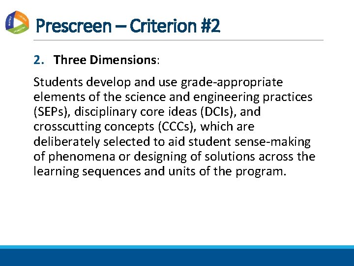 Prescreen – Criterion #2 2. Three Dimensions: Students develop and use grade-appropriate elements of