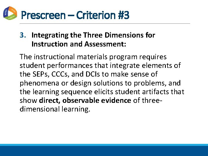 Prescreen – Criterion #3 3. Integrating the Three Dimensions for Instruction and Assessment: The