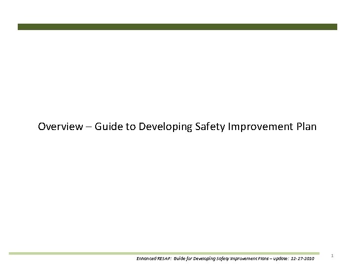 Overview – Guide to Developing Safety Improvement Plan Enhanced RESAP: Guide for Developing Safety