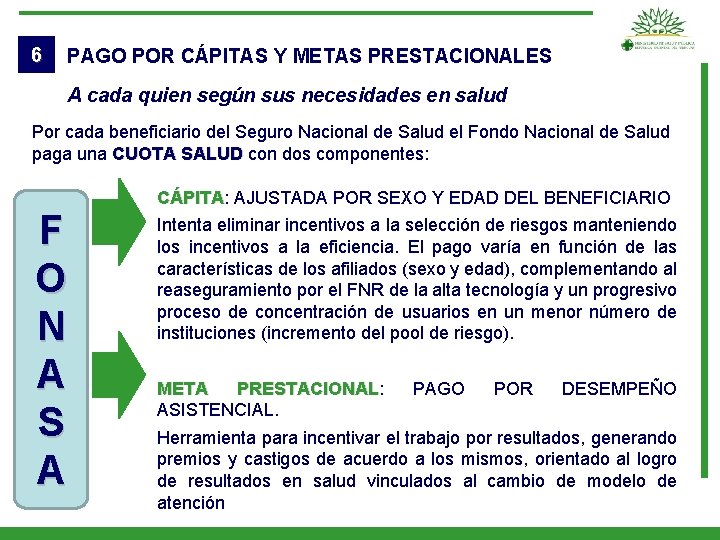 6 PAGO POR CÁPITAS Y METAS PRESTACIONALES A cada quien según sus necesidades en