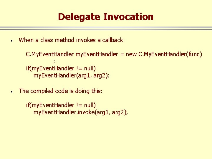 Delegate Invocation · When a class method invokes a callback: C. My. Event. Handler