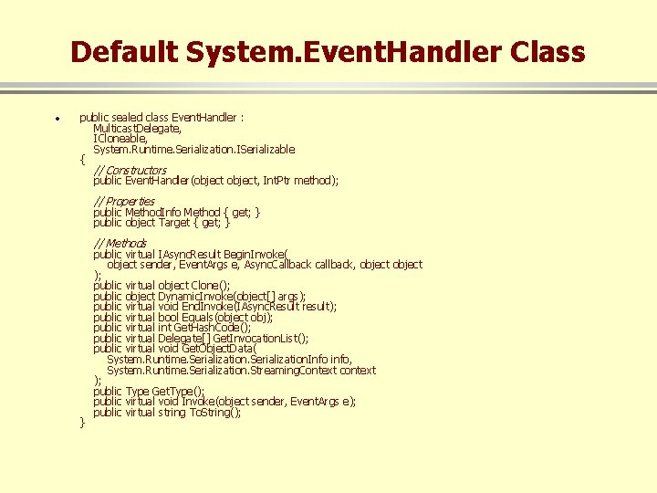 Default System. Event. Handler Class · public sealed class Event. Handler : Multicast. Delegate,