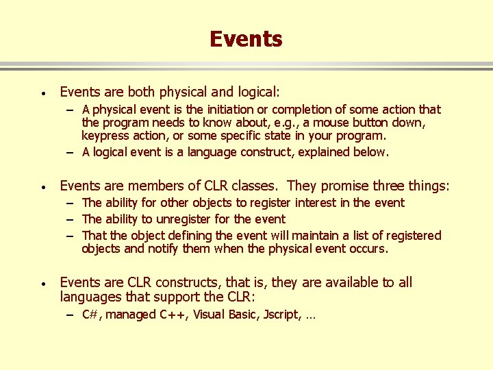 Events · Events are both physical and logical: – A physical event is the