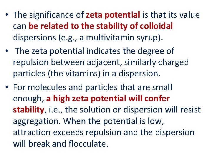  • The significance of zeta potential is that its value can be related