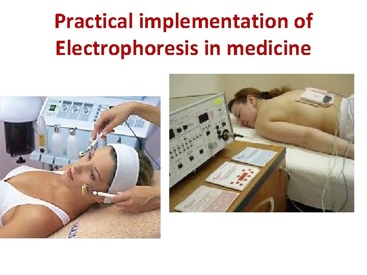 Practical implementation of Electrophoresis in medicine 