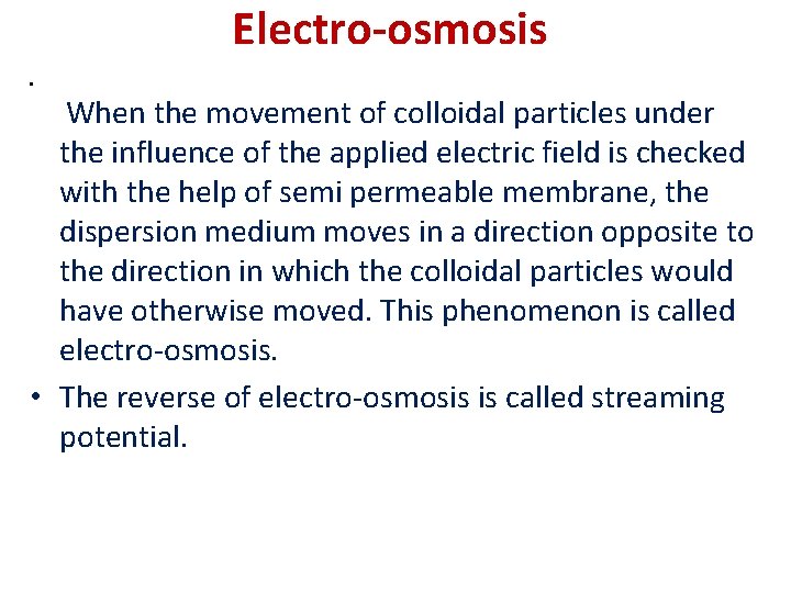 Electro-osmosis • When the movement of colloidal particles under the influence of the applied