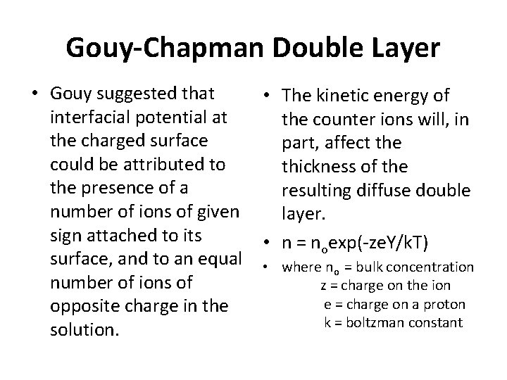 Gouy-Chapman Double Layer • Gouy suggested that • The kinetic energy of interfacial potential