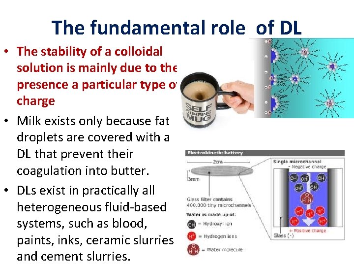 The fundamental role of DL • The stability of a colloidal solution is mainly