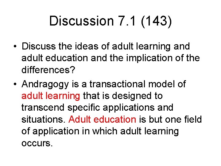 Discussion 7. 1 (143) • Discuss the ideas of adult learning and adult education