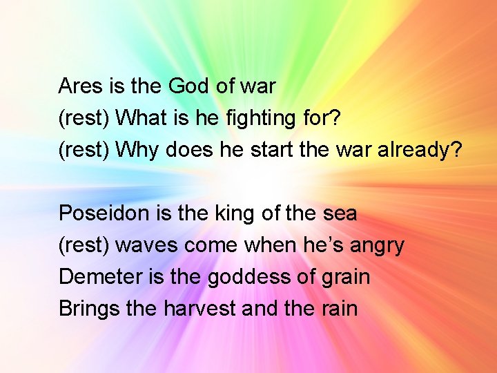Ares is the God of war (rest) What is he fighting for? (rest) Why