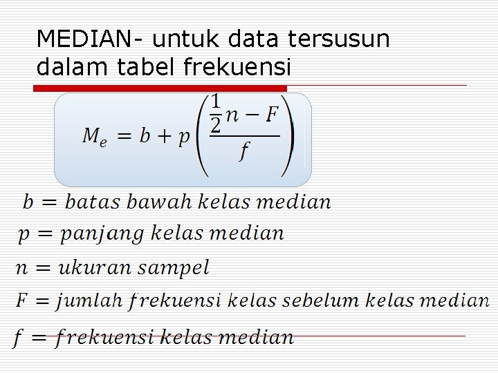 MEDIAN- untuk data tersusun dalam tabel frekuensi 