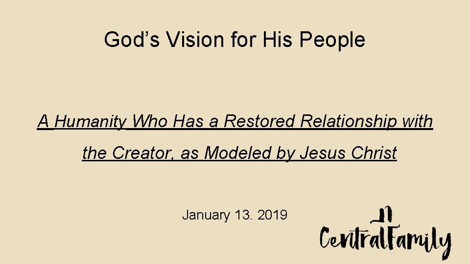 God’s Vision for His People A Humanity Who Has a Restored Relationship with the