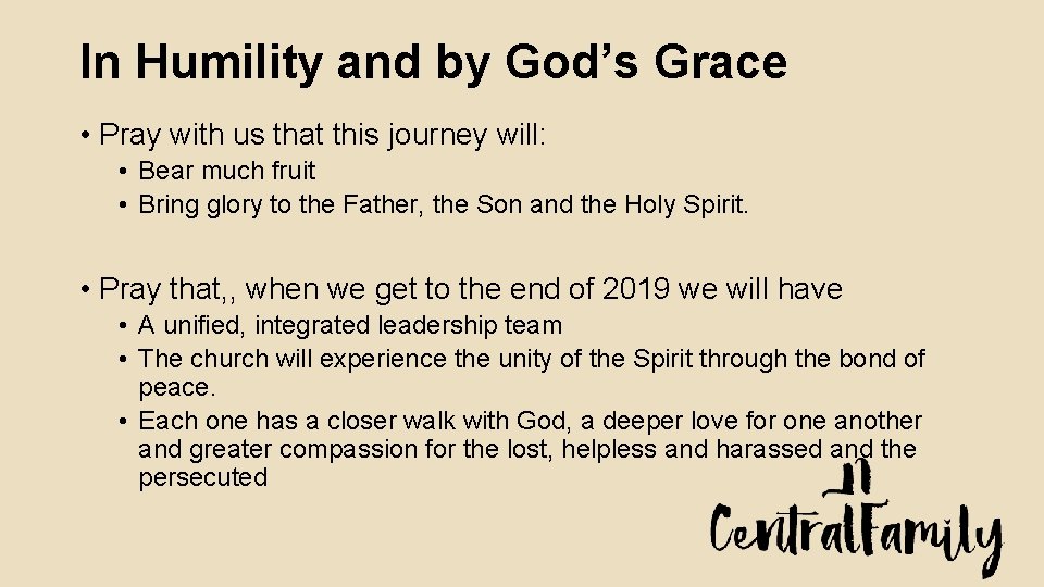 In Humility and by God’s Grace • Pray with us that this journey will: