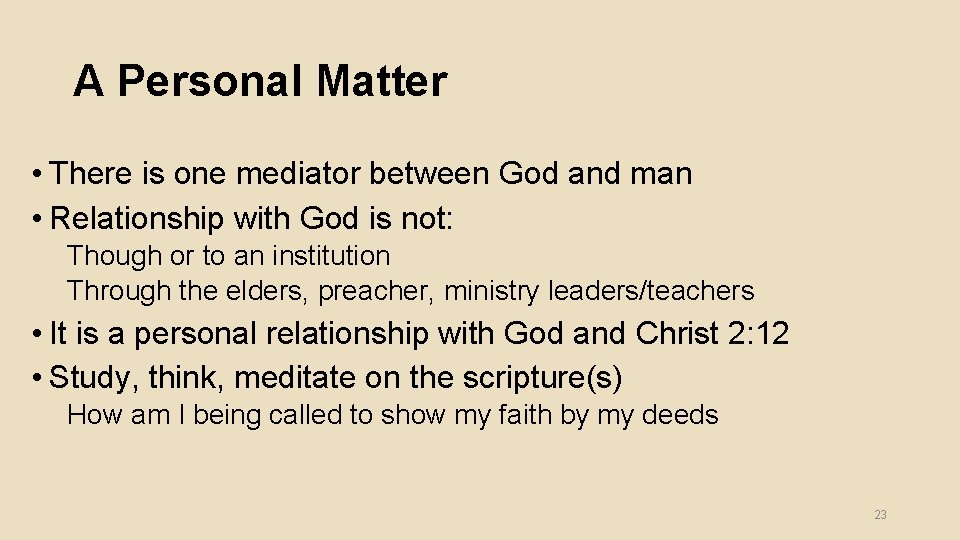 A Personal Matter • There is one mediator between God and man • Relationship