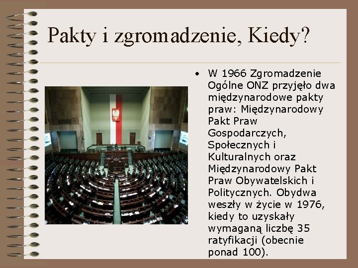 Pakty i zgromadzenie, Kiedy? • W 1966 Zgromadzenie Ogólne ONZ przyjęło dwa międzynarodowe pakty