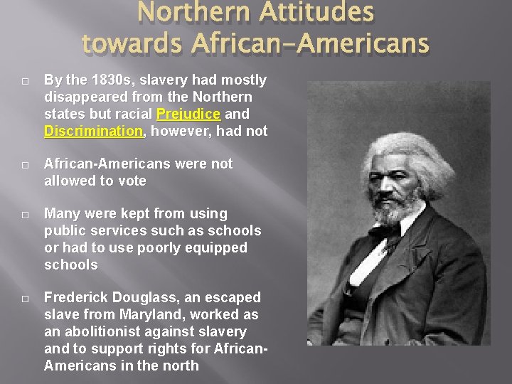 Northern Attitudes towards African-Americans By the 1830 s, slavery had mostly disappeared from the