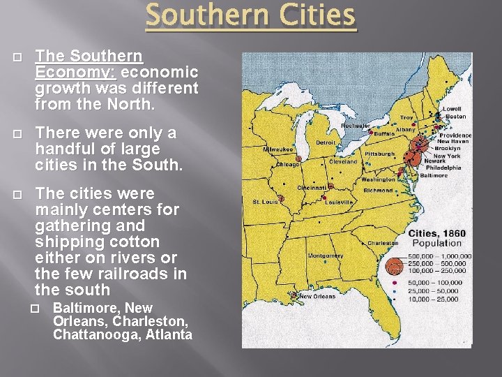 Southern Cities The Southern Economy: economic growth was different from the North. There were