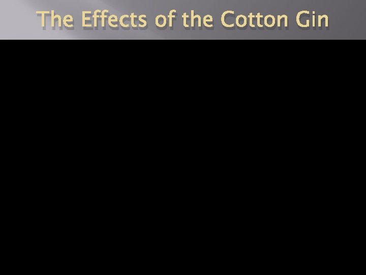 The Effects of the Cotton Gin 