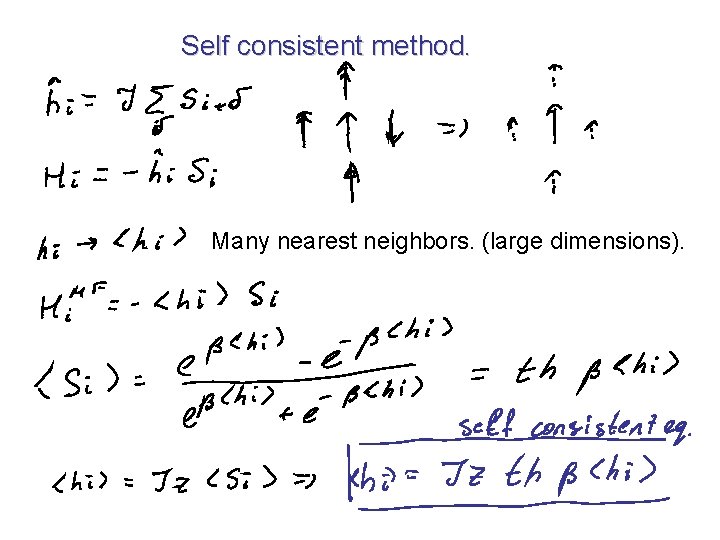 Self consistent method. Many nearest neighbors. (large dimensions). 