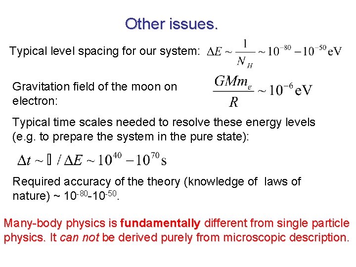 Other issues. Typical level spacing for our system: Gravitation field of the moon on