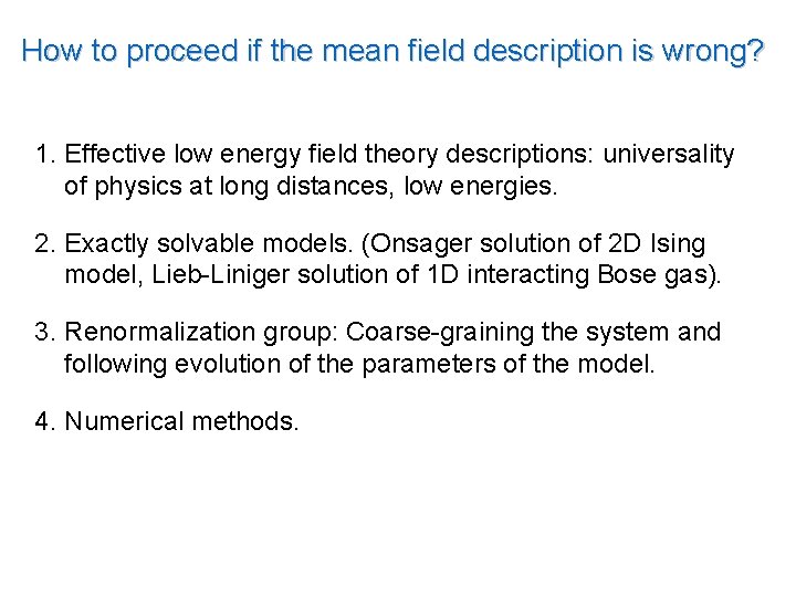 How to proceed if the mean field description is wrong? 1. Effective low energy