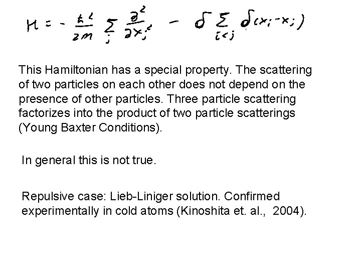 This Hamiltonian has a special property. The scattering of two particles on each other