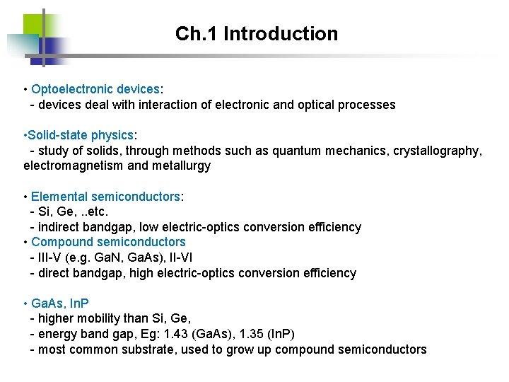 Ch. 1 Introduction • Optoelectronic devices: - devices deal with interaction of electronic and