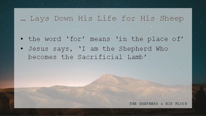 … Lays Down His Life for His Sheep • the word ‘for’ means ‘in