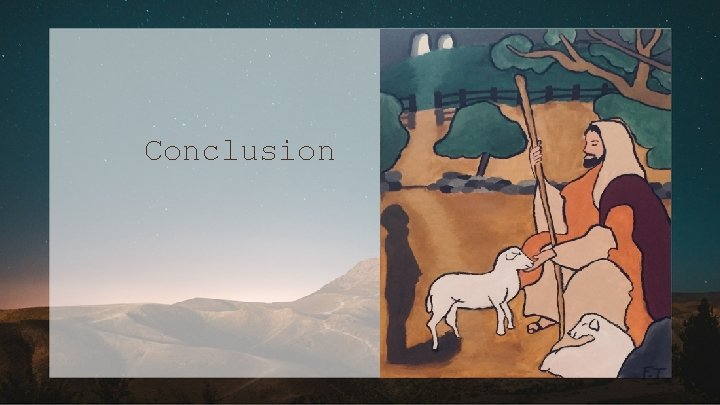 Conclusion THE SHEPHERD & HIS FLOCK Conclusion THE SHEPHERD & HIS FLOCK