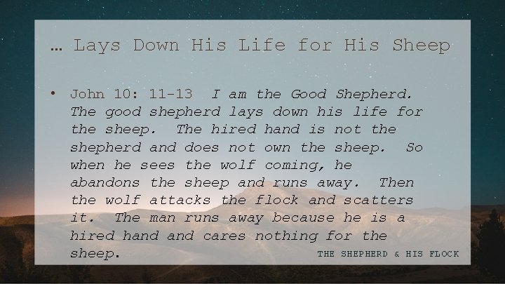 … Lays Down His Life for His Sheep • John 10: 11 -13 I