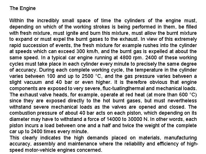 The Engine Within the incredibly small space of time the cylinders of the engine