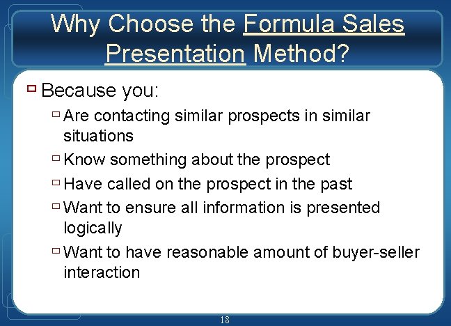 Why Choose the Formula Sales Presentation Method? ù Because you: ù Are contacting similar Why Choose the Formula Sales Presentation Method? ù Because you: ù Are contacting similar