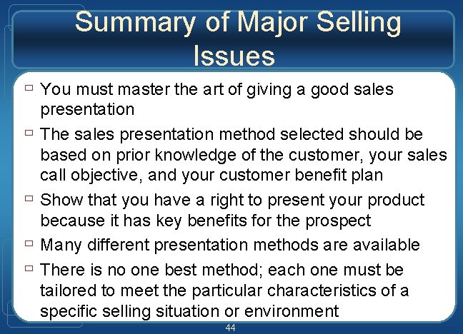 Summary of Major Selling Issues ù You must master the art of giving a Summary of Major Selling Issues ù You must master the art of giving a