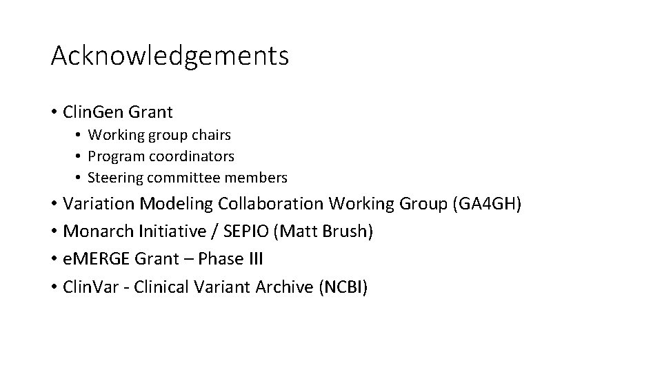 Acknowledgements • Clin. Gen Grant • Working group chairs • Program coordinators • Steering