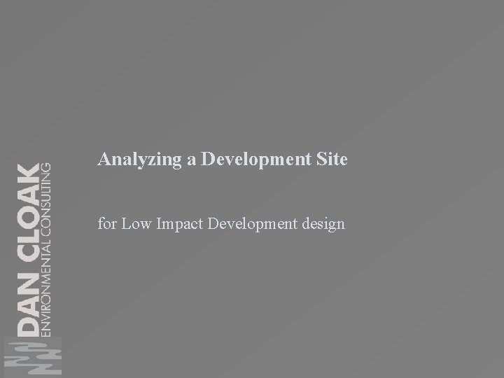 Analyzing a Development Site for Low Impact Development design 