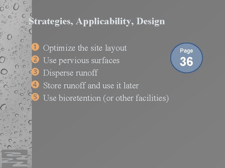 Strategies, Applicability, Design Optimize the site layout Page Use pervious surfaces 36 Disperse runoff