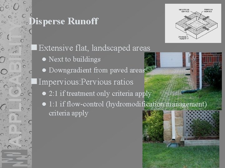 APPLICABILITY Disperse Runoff n Extensive flat, landscaped areas ● Next to buildings ● Downgradient