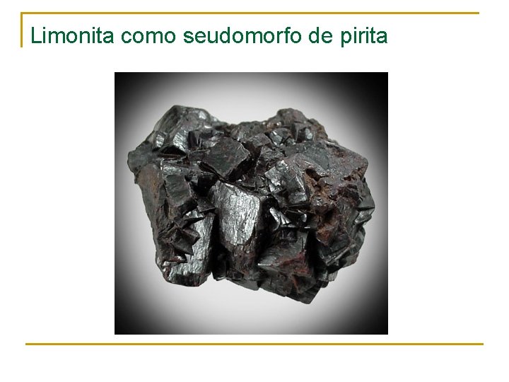 Limonita como seudomorfo de pirita 