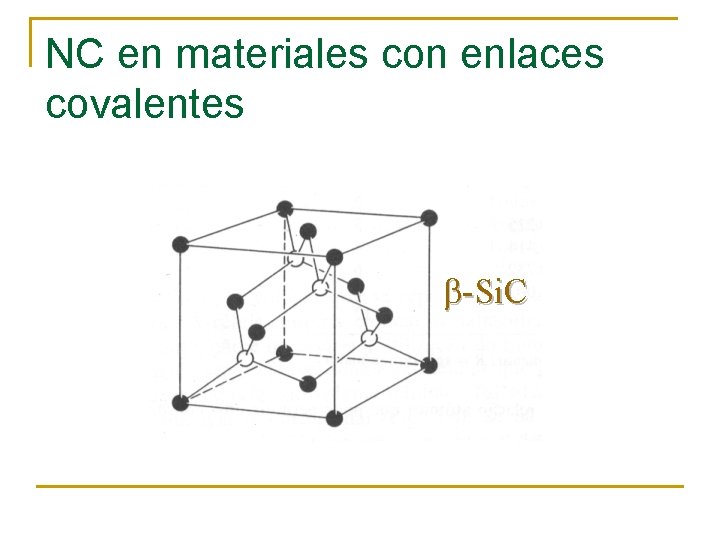 NC en materiales con enlaces covalentes -Si. C 