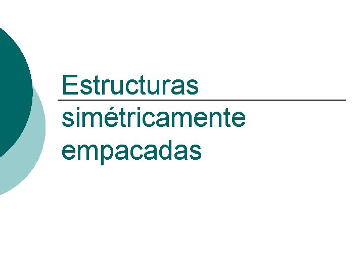 Estructuras simétricamente empacadas 