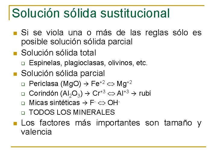 Solución sólida sustitucional n n Si se viola una o más de las reglas
