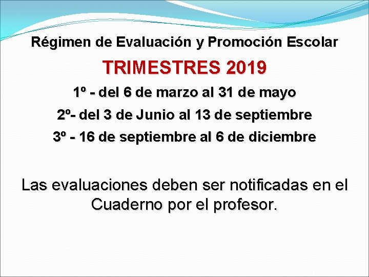 Régimen de Evaluación y Promoción Escolar TRIMESTRES 2019 1º - del 6 de marzo